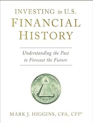 خرید و دانلود نسخه کامل کتاب Investing in U.S. Financial History: Understanding the Past to Forecast the Future