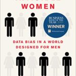 خرید و دانلود نسخه کامل کتاب Invisible Women: Data Bias in a World Designed for Men Kindle Edition