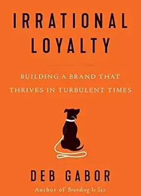خرید و دانلود نسخه کامل کتاب Irrational Loyalty: Building a Brand That Thrives in Turbulent Times