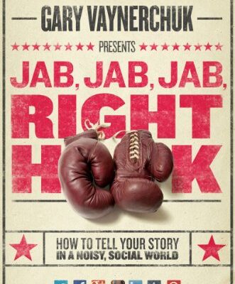 خرید و دانلود نسخه کامل کتاب Jab, Jab, Jab, Right Hook: How to Tell Your Story in a Noisy Social World Kindle Edition