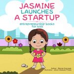 خرید و دانلود نسخه کامل کتاب Jasmine Launches a Startup: (Business for kids) Kindle Edition