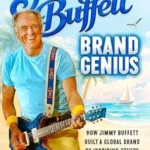 خرید و دانلود نسخه کامل کتاب Jimmy Buffett Brand Genius: How Jimmy Buffett Built a Global Brand by Inspiring Others