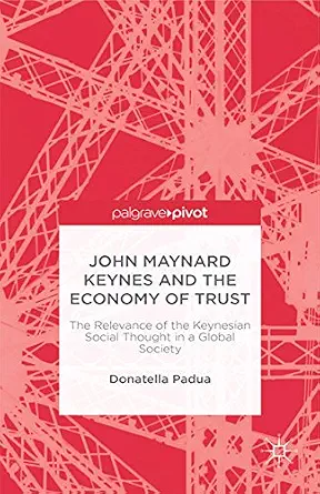 خرید و دانلود نسخه کامل کتاب John Maynard Keynes and the Economy of Trust: The Relevance of the Keynesian Social Thought in a Global Society_6a6e470570914.webp خرید و دانلود نسخه کامل کتاب John Maynard Keynes and the Economy of Trust: The Relevance of the Keynesian Social Thought in a Global Society