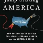 خرید و دانلود نسخه کامل کتاب Jump-Starting America: How Breakthrough Science Can Revive Economic Growth and the American Dream