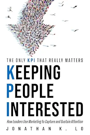 خرید و دانلود نسخه کامل کتاب Keeping People Interested: How Leaders Use Marketing to Capture and Sustain Attention_6a783e1f17781.webp خرید و دانلود نسخه کامل کتاب Keeping People Interested: How Leaders Use Marketing to Capture and Sustain Attention