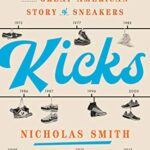 خرید و دانلود نسخه کامل کتاب Kicks: The Great American Story of Sneakers Kindle Edition