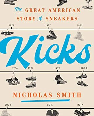 خرید و دانلود نسخه کامل کتاب Kicks: The Great American Story of Sneakers Kindle Edition