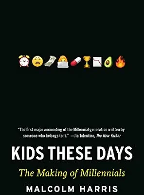 خرید و دانلود نسخه کامل کتاب Kids These Days: Human Capital and the Making of Millennials