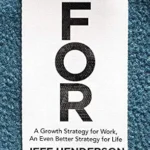 خرید و دانلود نسخه کامل کتاب Know What You’re FOR: A Growth Strategy for Work, An Even Better Strategy for Life