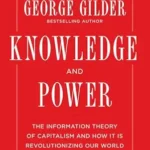 خرید و دانلود نسخه کامل کتاب Knowledge and Power: The Information Theory of Capitalism and How it is Revolutionizing our World