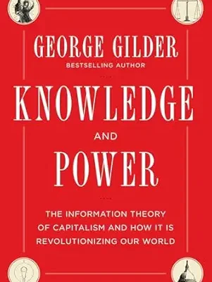 خرید و دانلود نسخه کامل کتاب Knowledge and Power: The Information Theory of Capitalism and How it is Revolutionizing our World