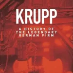 خرید و دانلود نسخه کامل کتاب Krupp: A History of the Legendary German Firm