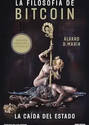 خرید و دانلود نسخه کامل کتاب La filosofía de Bitcoin: La caída del Estado (Deusto) (Spanish Edition)