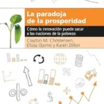 خرید و دانلود نسخه کامل کتاب La paradoja de la prosperidad: Como la innovación puede sacar a las naciones de la pobreza (Spanish Edition)
