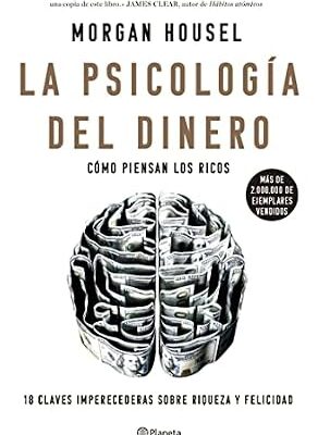 خرید و دانلود نسخه کامل کتاب La psicología del dinero: Cómo piensan los ricos: 18 claves imperecederas sobre riqueza y felicidad (No Ficción) (Spanish Edition)