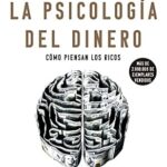 خرید و دانلود نسخه کامل کتاب La psicología del dinero: Cómo piensan los ricos: 18 claves imperecederas sobre riqueza y felicidad (No Ficción) (Spanish Edition)