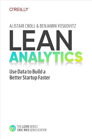 خرید و دانلود نسخه کامل کتاب Lean Analytics: Use Data to Build a Better Startup Faster_6a77926f207f9.jpeg خرید و دانلود نسخه کامل کتاب Lean Analytics: Use Data to Build a Better Startup Faster