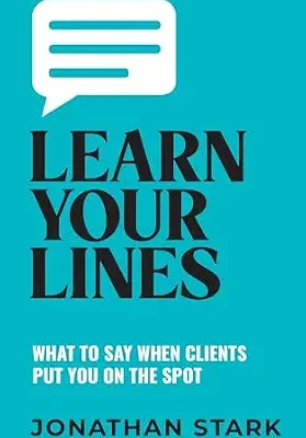 خرید و دانلود نسخه کامل کتاب Learn Your Lines: What To Say When Clients Put You On The Spot