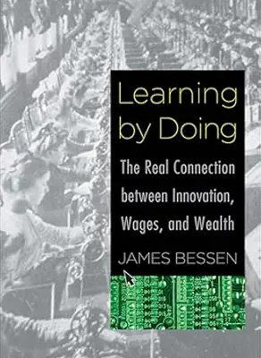 خرید و دانلود نسخه کامل کتاب Learning by Doing: The Real Connection between Innovation, Wages, and Wealth