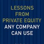 خرید و دانلود نسخه کامل کتاب Lessons from Private Equity Any Company Can Use (Memo to the CEO) Kindle Edition