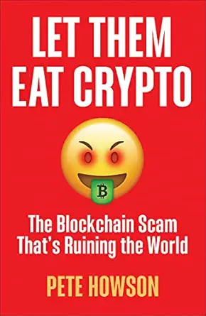 خرید و دانلود نسخه کامل کتاب Let Them Eat Crypto: The Blockchain Scam That’s Ruining the World_6a6eeb5d8a262.webp خرید و دانلود نسخه کامل کتاب Let Them Eat Crypto: The Blockchain Scam That’s Ruining the World