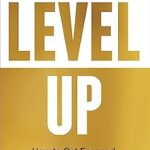 خرید و دانلود نسخه کامل کتاب Level Up: How to Get Focused, Stop Procrastinating, and Upgrade Your Life