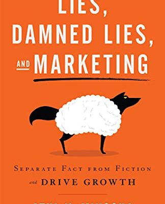 خرید و دانلود نسخه کامل کتاب Lies, Damned Lies, and Marketing: Separate Fact from Fiction and Drive Growth Kindle Edition