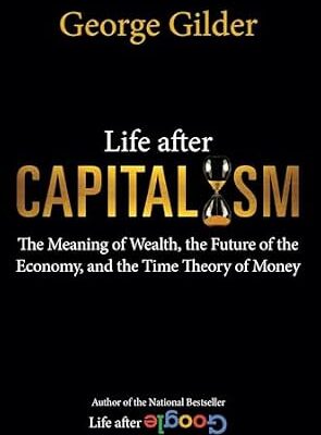 خرید و دانلود نسخه کامل کتاب Life after Capitalism: The Meaning of Wealth, the Future of the Economy, and the Time Theory of Money