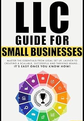 خرید و دانلود نسخه کامل کتاب LLC Guide for Small Businesses : Master the Essentials from Legal Set Up, Launch to Creating a Scalable, Successful and Thriving Brand…it’s Easy Once you Know How!