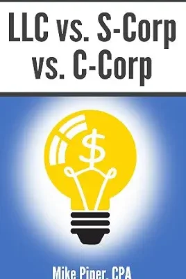 خرید و دانلود نسخه کامل کتاب LLC vs. S-Corp vs. C-Corp: Explained in 100 Pages or Less (Financial Topics in 100 Pages or Less)
