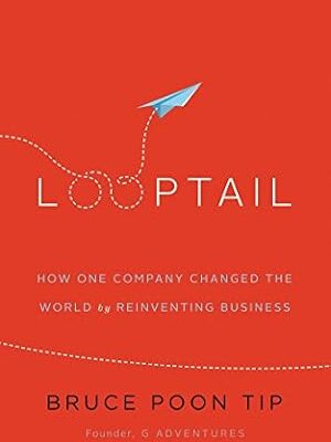 خرید و دانلود نسخه کامل کتاب Looptail: How One Company Changed the World by Reinventing Business