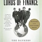 خرید و دانلود نسخه کامل کتاب Lords of Finance: The Bankers Who Broke the World (Pulitzer Prize Winner)