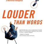 خرید و دانلود نسخه کامل کتاب Louder Than Words: Take Your Career from Average to Exceptional with the Hidden Power of Nonverbal Intelligence Kindle Edition