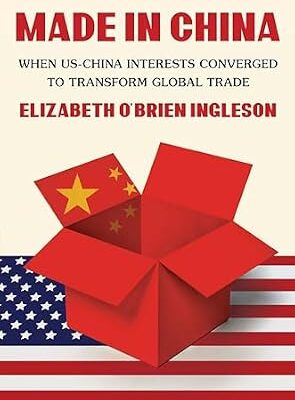 خرید و دانلود نسخه کامل کتاب Made in China: When US-China Interests Converged to Transform Global Trade
