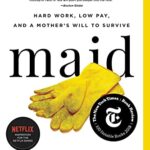 خرید و دانلود نسخه کامل کتاب Maid: Hard Work, Low Pay, and a Mother’s Will to Survive Kindle Edition