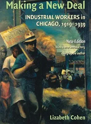خرید و دانلود نسخه کامل کتاب Making a New Deal: Industrial Workers in Chicago, 1919–1939