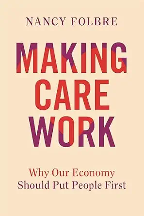 خرید و دانلود نسخه کامل کتاب Making Care Work: Why Our Economy Should Put People First_6a6f8fe562217.webp خرید و دانلود نسخه کامل کتاب Making Care Work: Why Our Economy Should Put People First