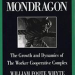 خرید و دانلود نسخه کامل کتاب Making Mondragón: The Growth and Dynamics of the Worker Cooperative Complex (Cornell International Industrial and Labor Relations Reports Book 14)