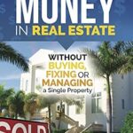 خرید و دانلود نسخه کامل کتاب Making Money in Real Estate: Without Buying, Fixing or Managing a Single Property