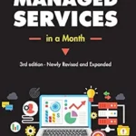 خرید و دانلود نسخه کامل کتاب Managed Services in a Month: Build a Successful, Modern Computer Consulting Business in 30 Days