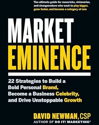 خرید و دانلود نسخه کامل کتاب Market Eminence: 22 Strategies to Build a Bold Personal Brand, Become a Business Celebrity, and Drive Unstoppable Growth