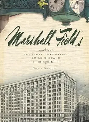 خرید و دانلود نسخه کامل کتاب Marshall Field’s: The Store that Helped Build Chicago (Landmarks)