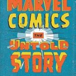 خرید و دانلود نسخه کامل کتاب Marvel Comics: The Untold Story