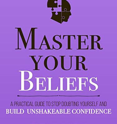 خرید و دانلود نسخه کامل کتاب Master Your Beliefs : A Practical Guide to Stop Doubting Yourself and Build Unshakeable Confidence (Mastery Series Book 7) Kindle Edition