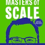 خرید و دانلود نسخه کامل کتاب Masters of Scale: Surprising Truths from the World’s Most Successful Entrepreneurs Kindle Edition