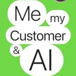 خرید و دانلود نسخه کامل کتاب Me, My Customer, and AI: The New Rules of Entrepeneurship