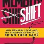 خرید و دانلود نسخه کامل کتاب MemberShift: Why Members Leave Associations and the Strategies Proven to Bring Them Back