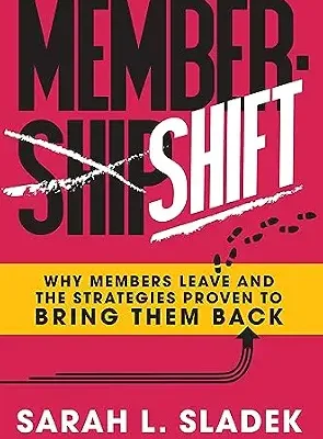 خرید و دانلود نسخه کامل کتاب MemberShift: Why Members Leave Associations and the Strategies Proven to Bring Them Back