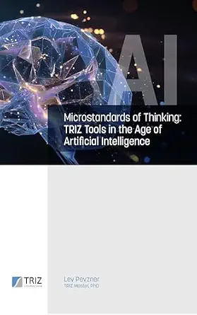 خرید و دانلود نسخه کامل کتاب Microstandards of Thinking: TRIZ Tools in the Age of Artificial Intelligence_6a7a06a31883d.webp خرید و دانلود نسخه کامل کتاب Microstandards of Thinking: TRIZ Tools in the Age of Artificial Intelligence