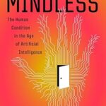 خرید و دانلود نسخه کامل کتاب Mindless: The Human Condition in the Age of Artificial Intelligence